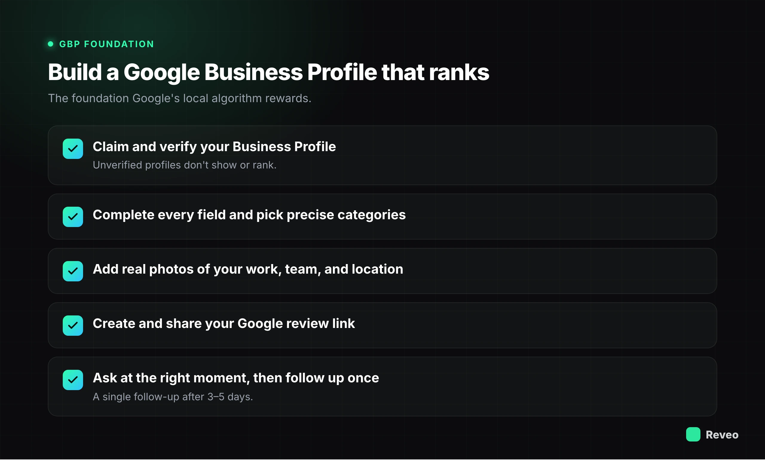 Google Business Profile foundation checklist: claim and verify, complete every field, add photos, create your review link, ask and follow up once